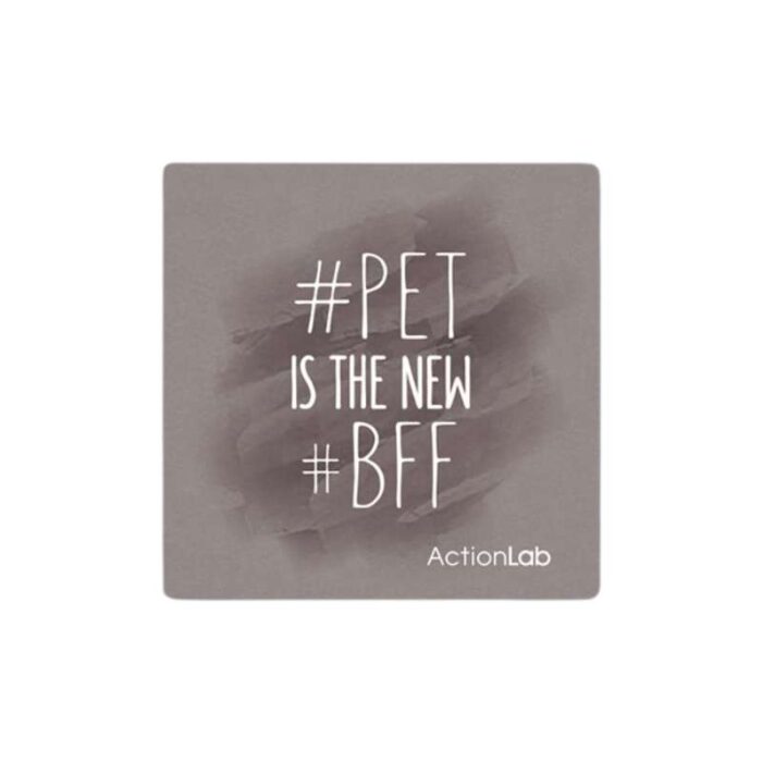 Μαγνητάκι ψυγείου Action Lab "Pet is the new BFF"