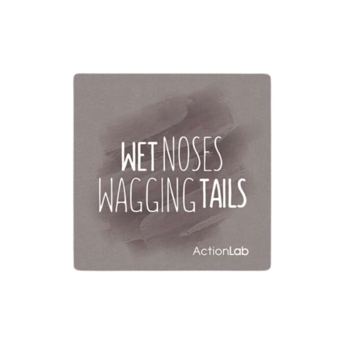 Μαγνητάκι ψυγείου Action Lab "Wet Noses Wagging Tails"
